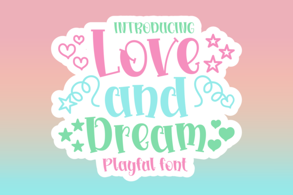 Love and Dreams: A Playful Display Font for Creative Projects